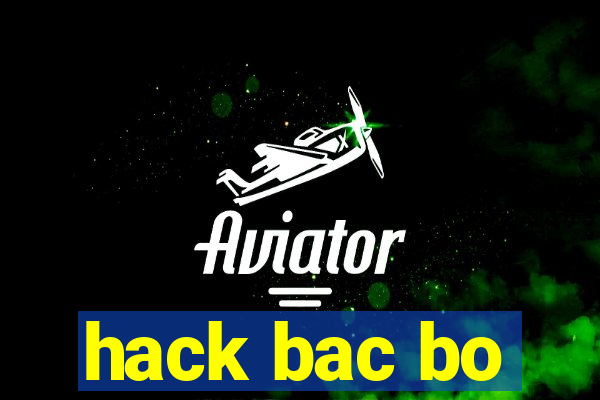 hack bac bo